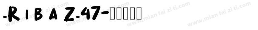 _R i b a Z_47字体转换